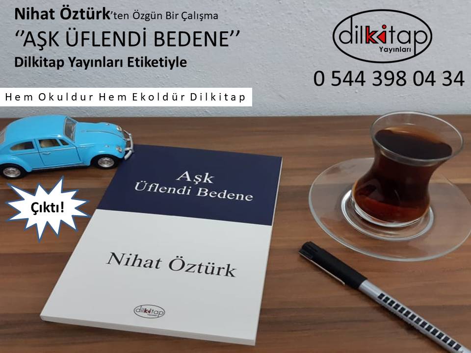 Nihat Öztürk'ten Şiir Kitabı, Aşk Üflendi Bedene