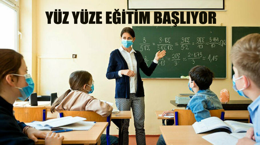 Yüz yüze eğitim başlıyor