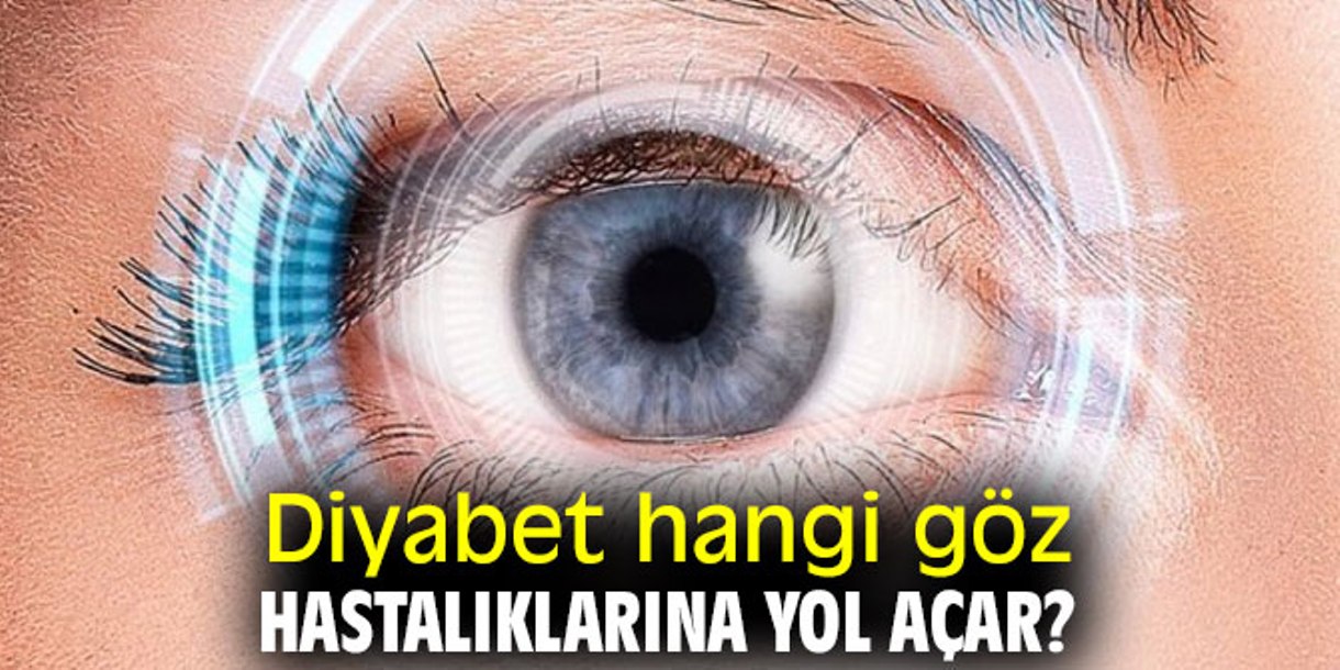 Diyabet hangi göz hastalıklarına yol açar