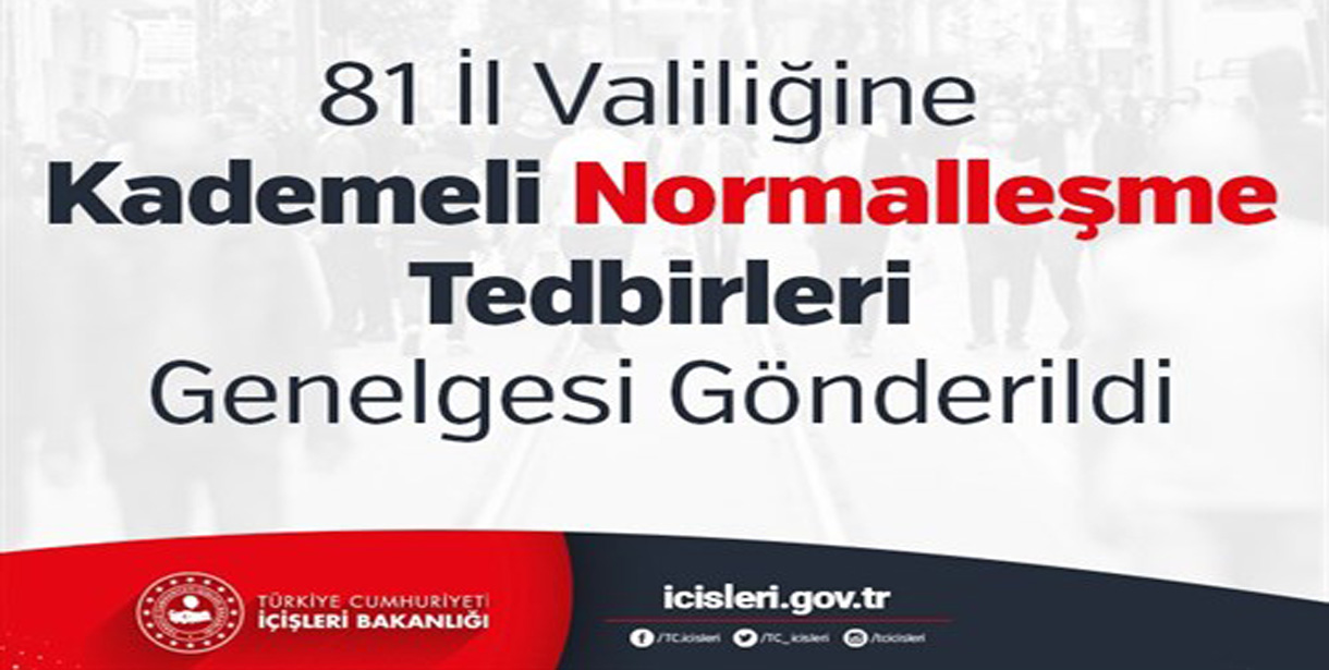 İçişleri Bakanlığımızın Kademeli Normalleşme Tedbirleri Genelgesi