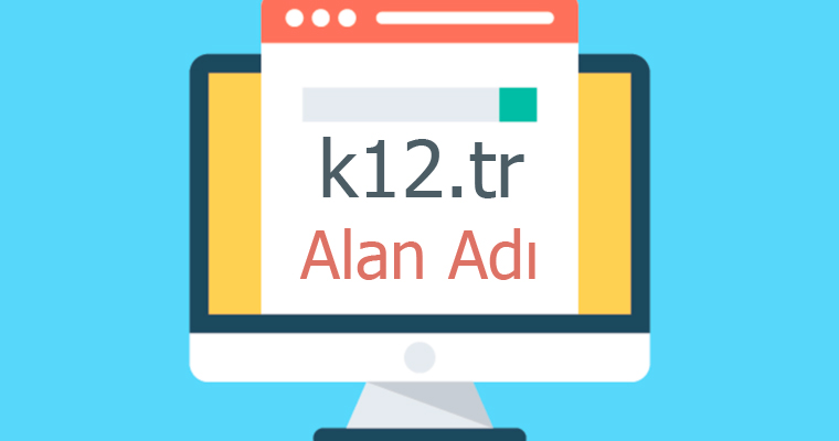 K12 Nedir? .k12.tr domaini nasıl alınır?