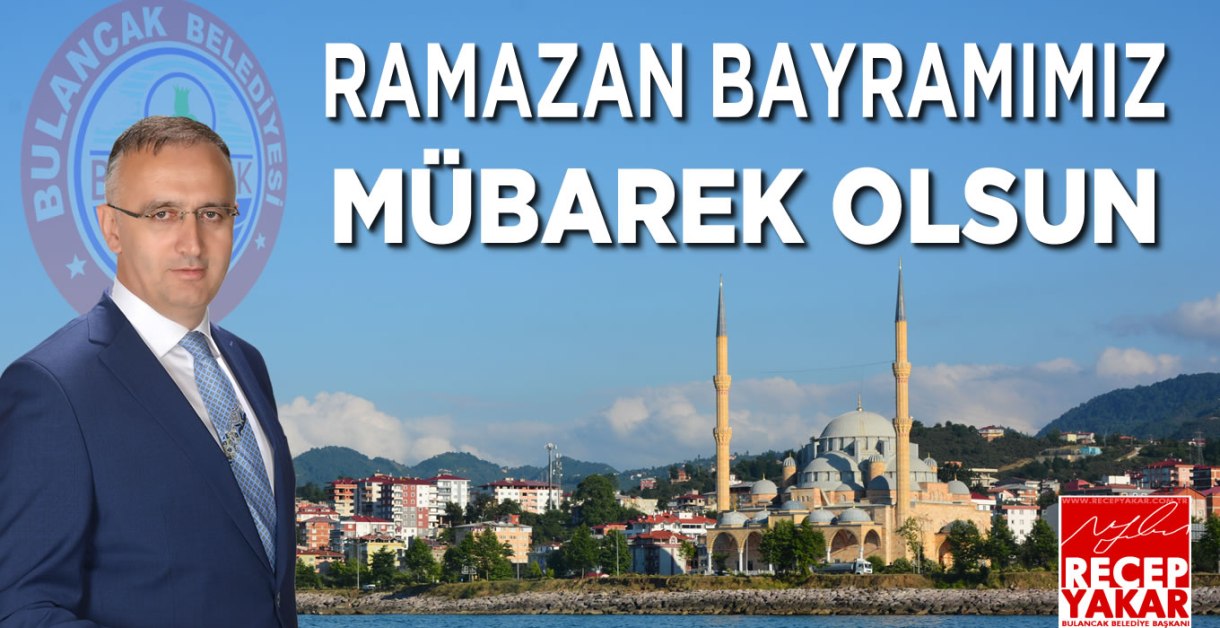 Başkan Yakar'dan Ramazan Bayramı Mesajı