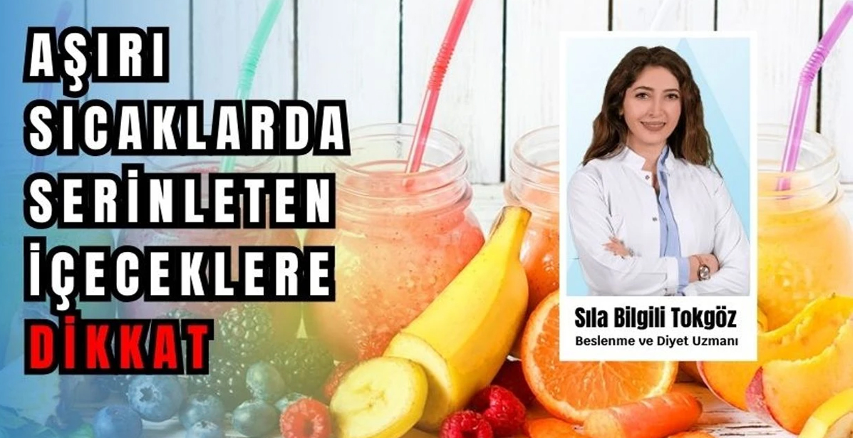 Aşırı sıcaklarda serinleten içeceklere dikkat