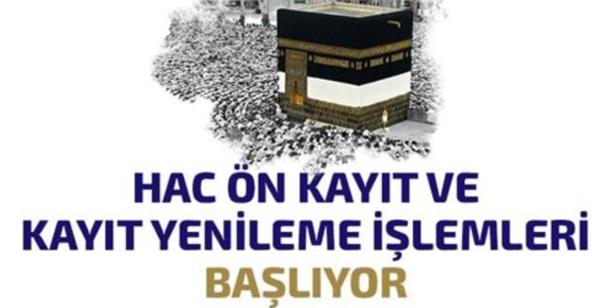 Hac ön kayıt ve kayıt yenileme işlemleri başladı