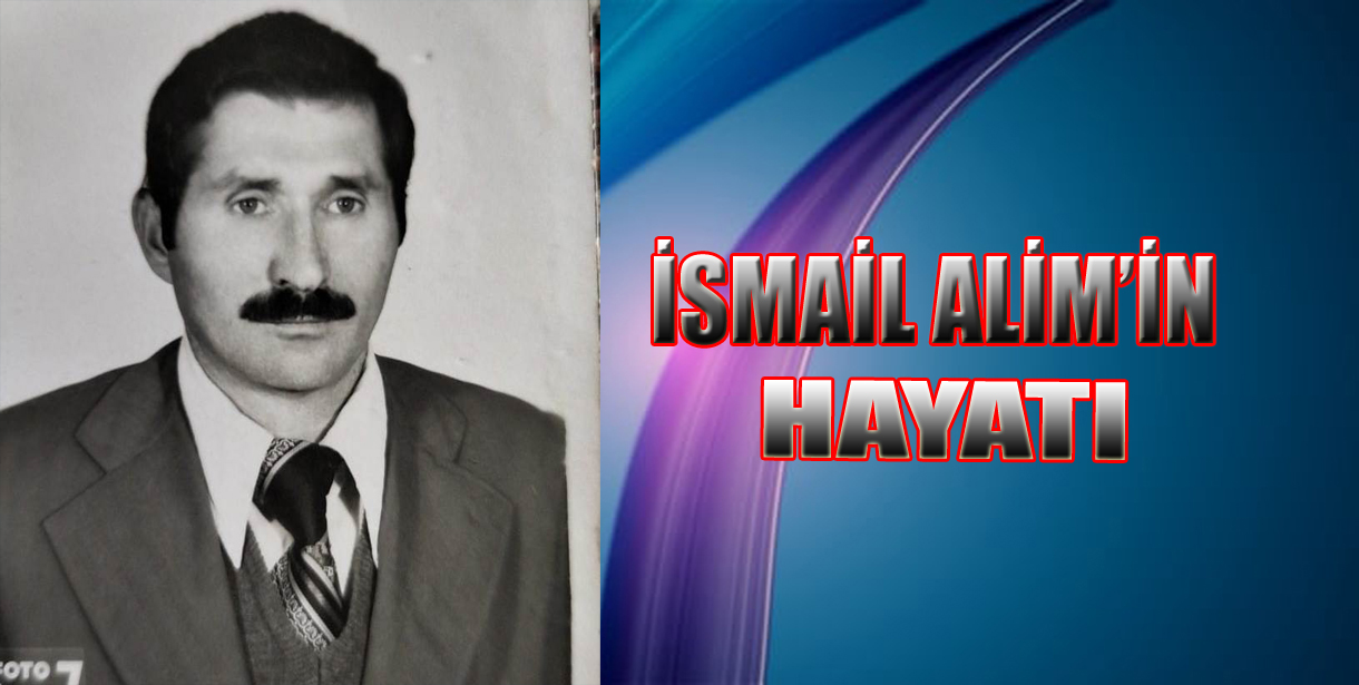 İsmail Alim (1933–1996) – Hayatı