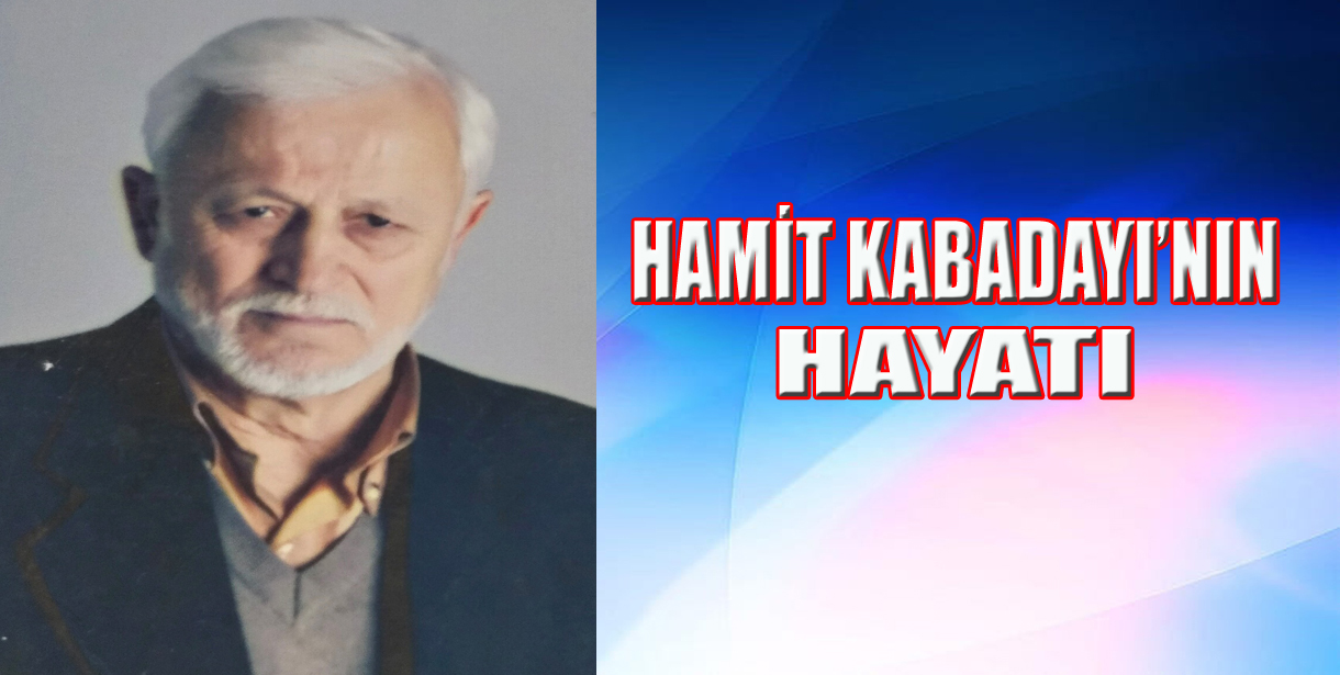 Hamit Kabadayı'nın Hayatı