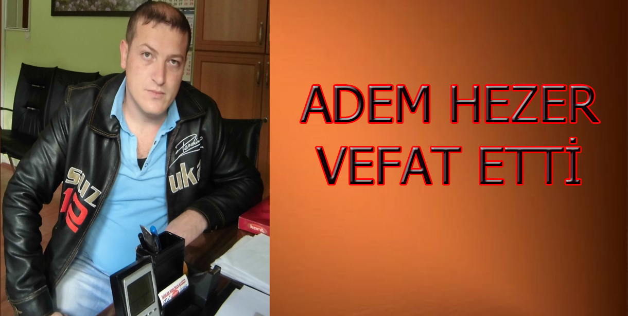Adem Hezer Vefat Etti